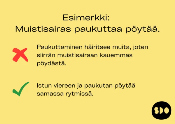 Esimerkki kuvana: Muistisairas paukuttaa pöytää.